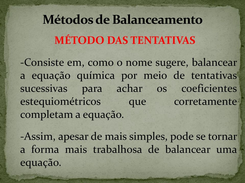 coeficientes estequiométricos que corretamente completam a equação.