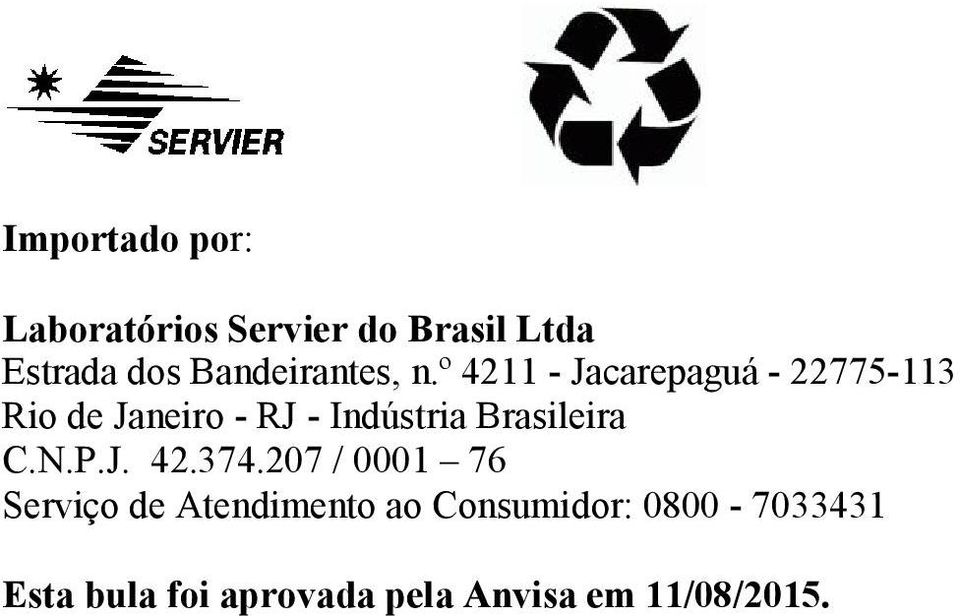 º 4211 - Jacarepaguá - 22775-113 Rio de Janeiro - RJ - Indústria