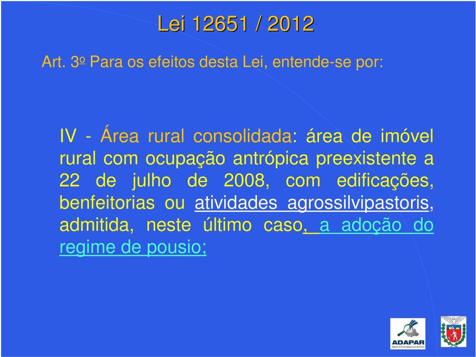 a 22 de julho de 2008, com edificações, benfeitorias ou atividades