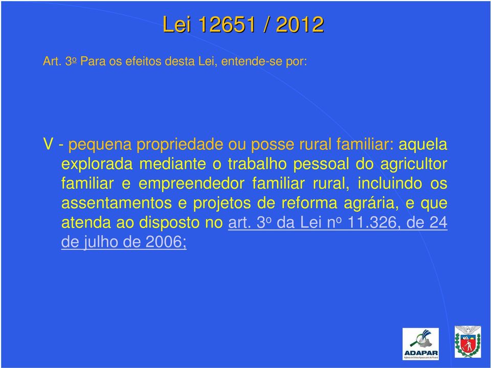 e empreendedor familiar rural, incluindo os assentamentos e projetos de reforma