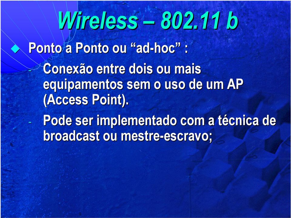 dois ou mais equipamentos sem o uso de um AP