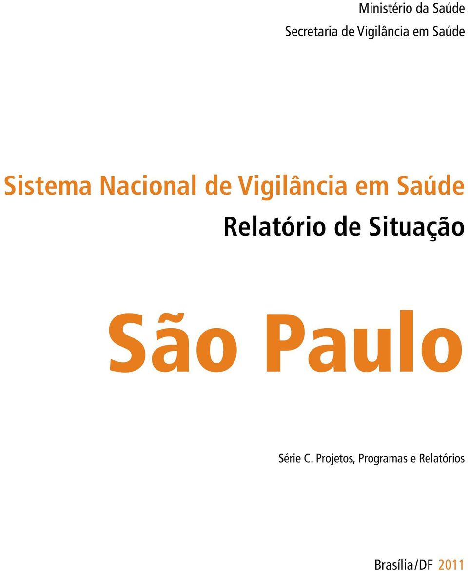 Saúde Relatório de Situação São Paulo Série C.