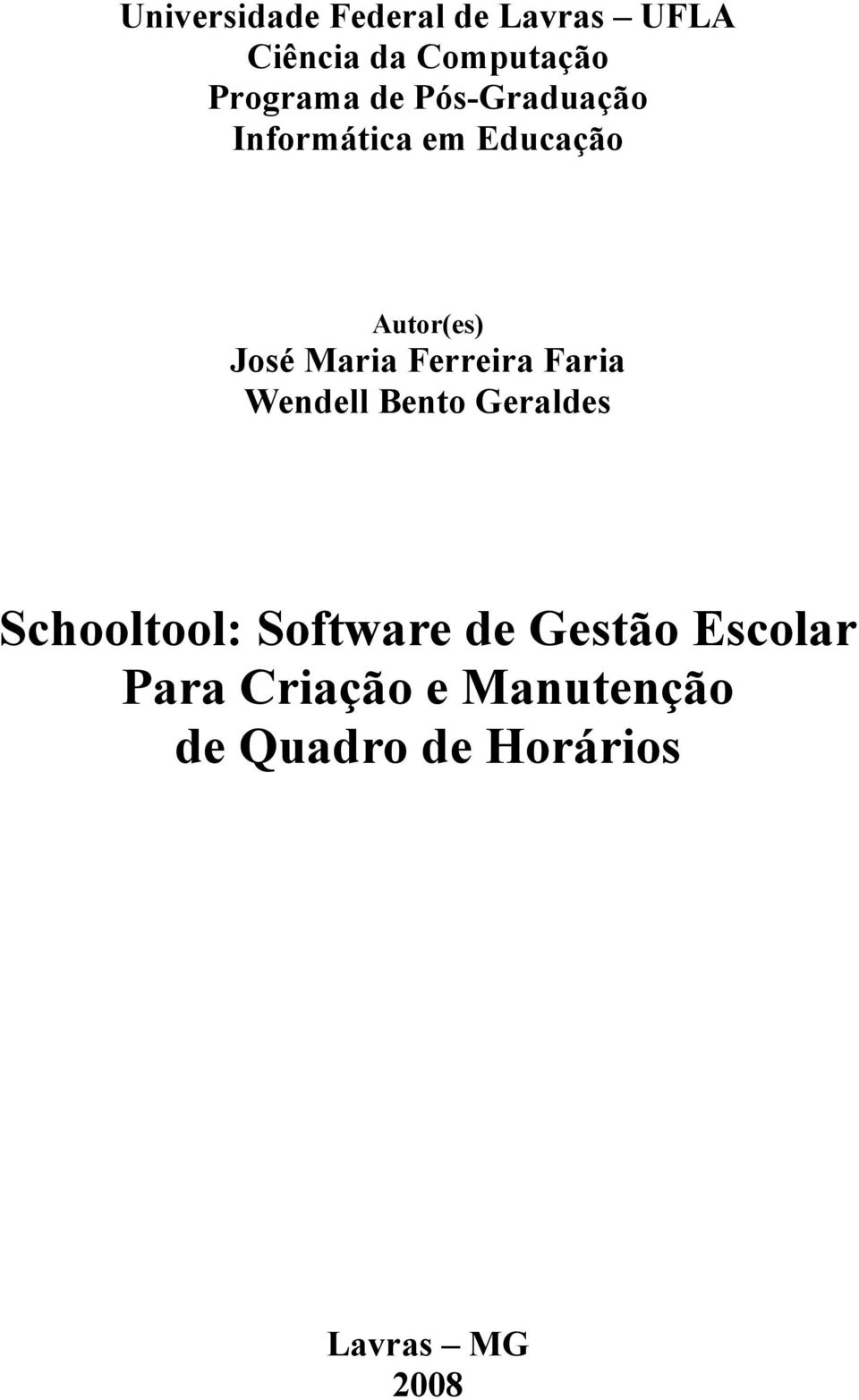 Ferreira Faria Wendell Bento Geraldes Schooltool: Software de