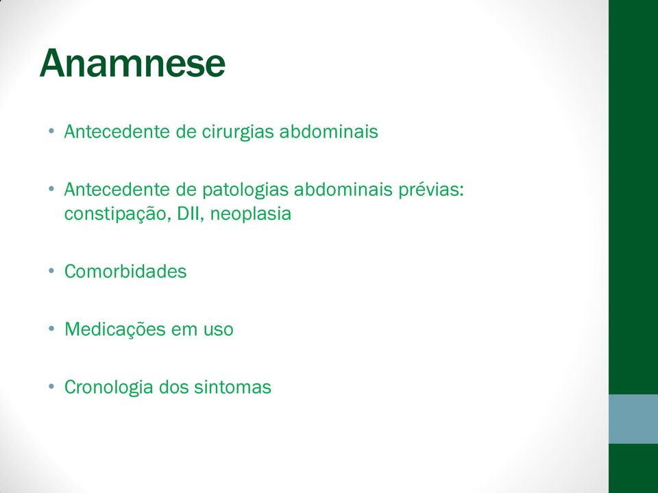 abdominais prévias: constipação, DII,