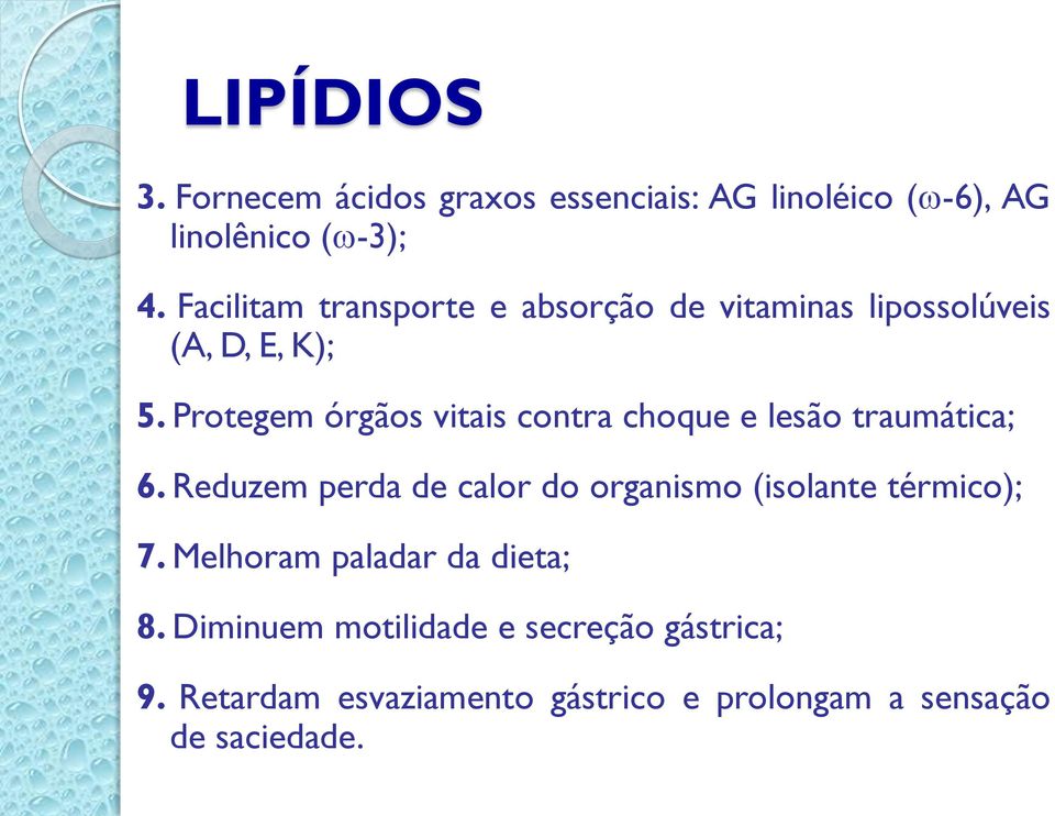 Protegem órgãos vitais contra choque e lesão traumática; 6.