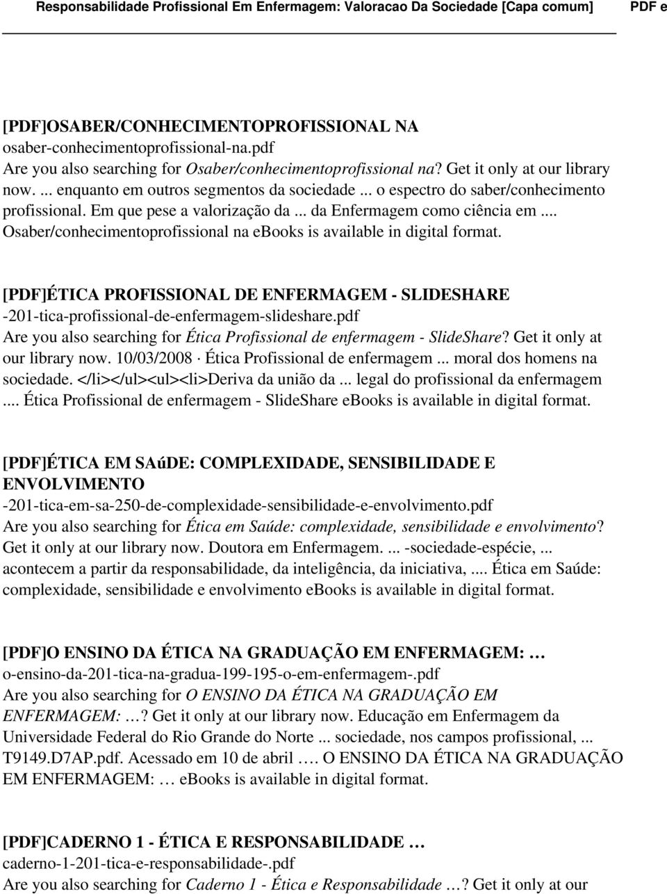 .. Osaber/conhecimentoprofissional na ebooks is available in digital format. [PDF]ÉTICA PROFISSIONAL DE ENFERMAGEM - SLIDESHARE -201-tica-profissional-de-enfermagem-slideshare.