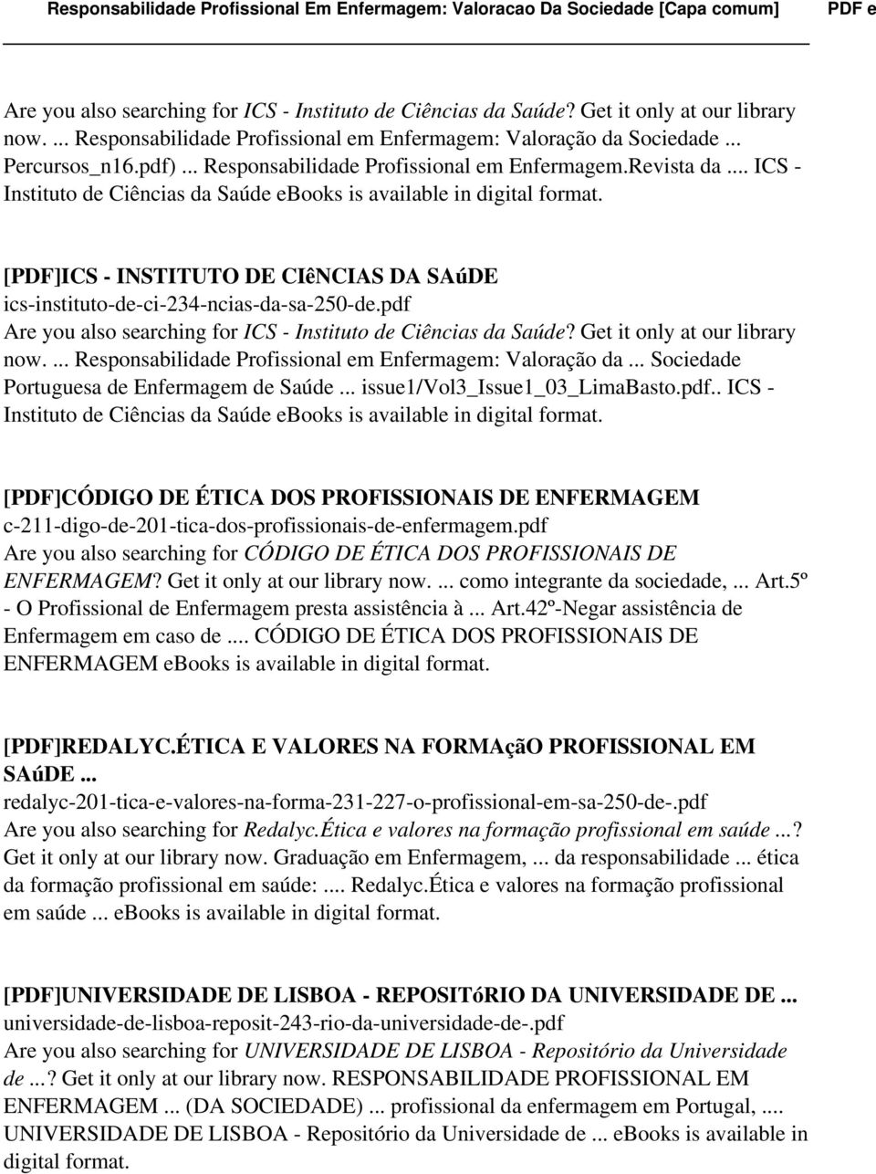 [PDF]ICS - INSTITUTO DE CIêNCIAS DA SAúDE ics-instituto-de-ci-234-ncias-da-sa-250-de.pdf Are you also searching for ICS - Instituto de Ciências da Saúde? Get it only at our library now.