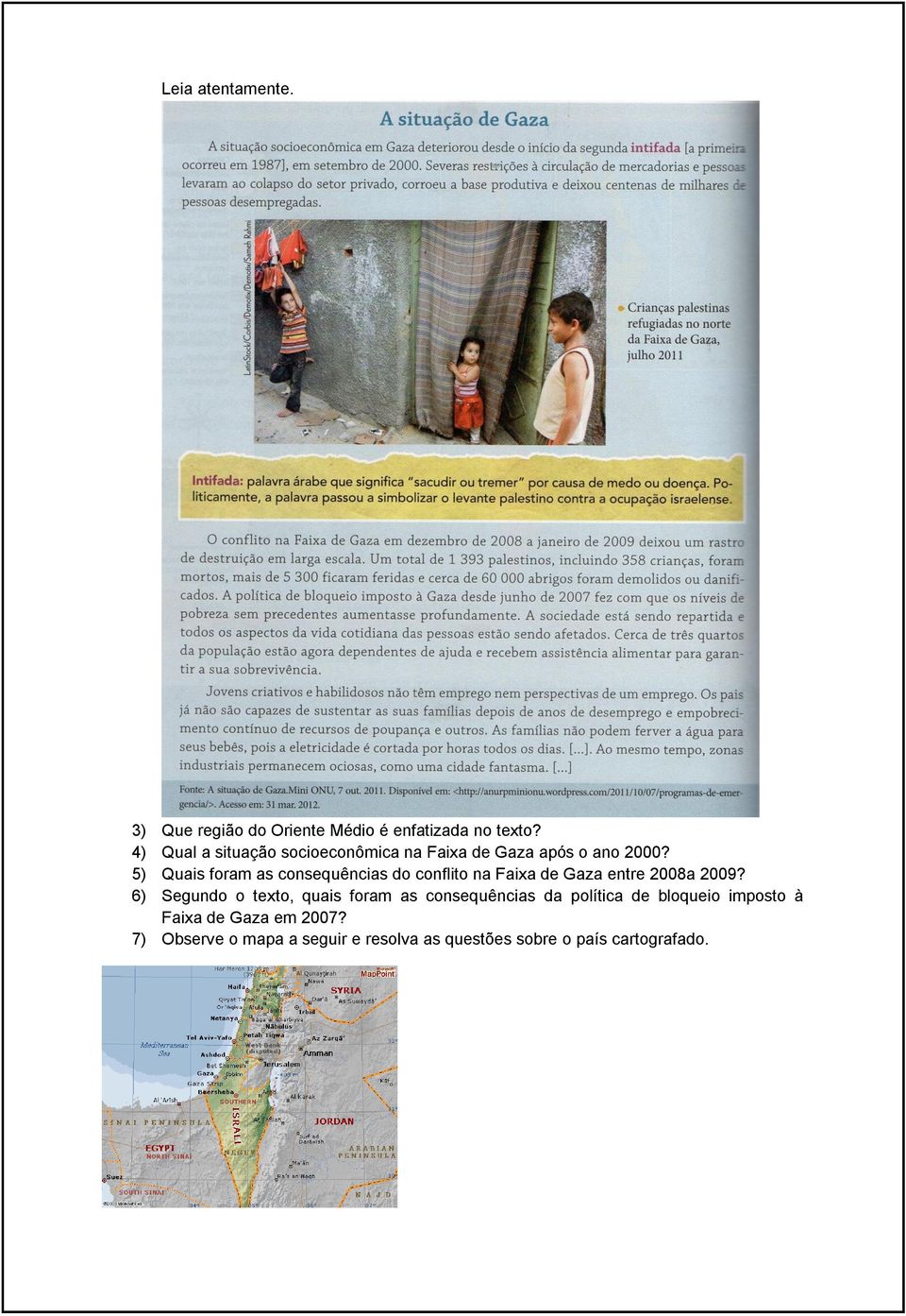 5) Quais foram as consequências do conflito na Faixa de Gaza entre 2008a 2009?
