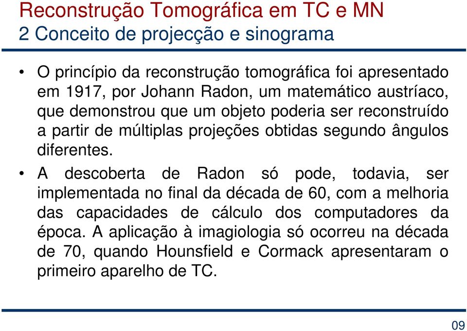 ângulos diferentes.