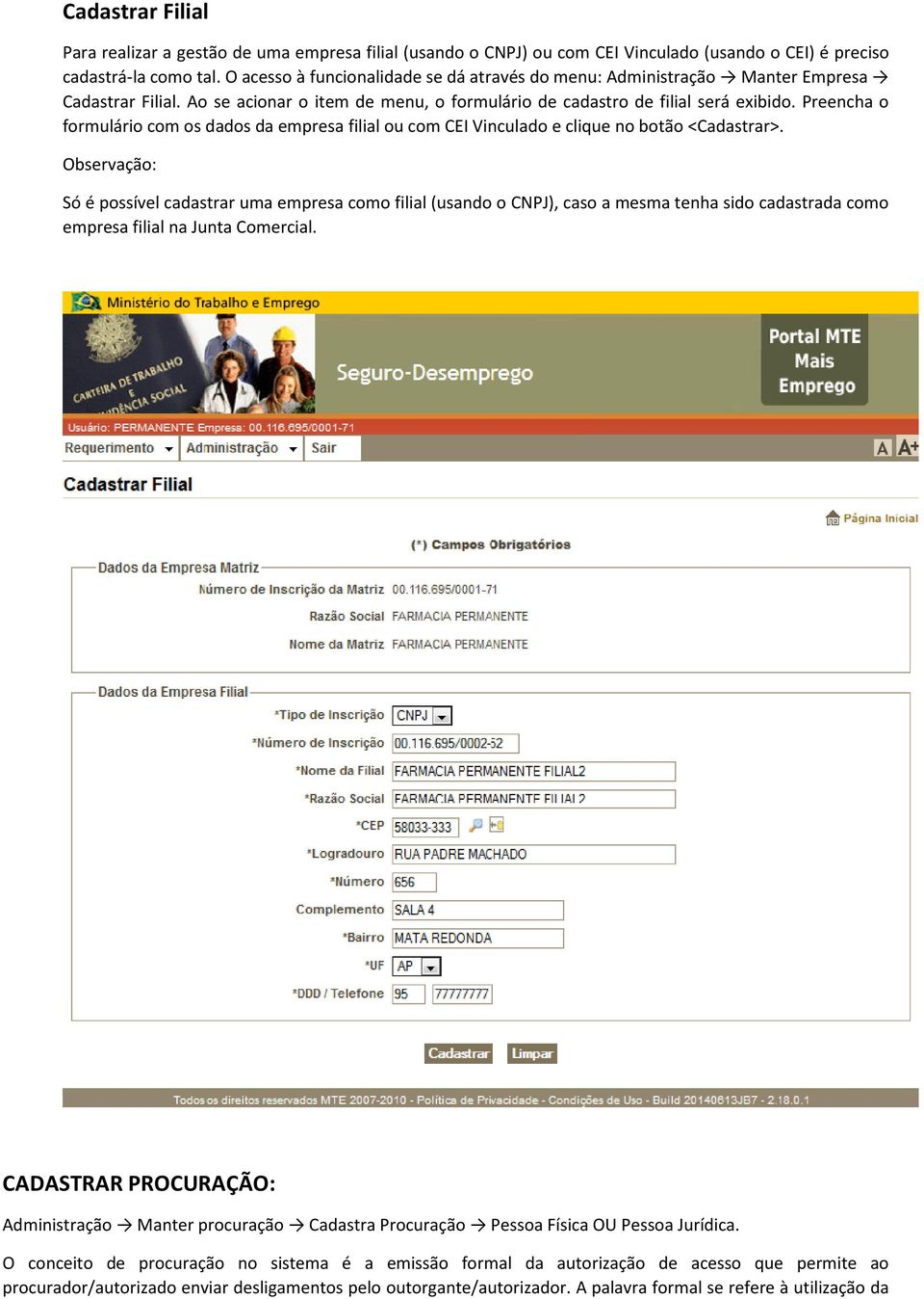 Preencha o formulário com os dados da empresa filial ou com CEI Vinculado e clique no botão <Cadastrar>.