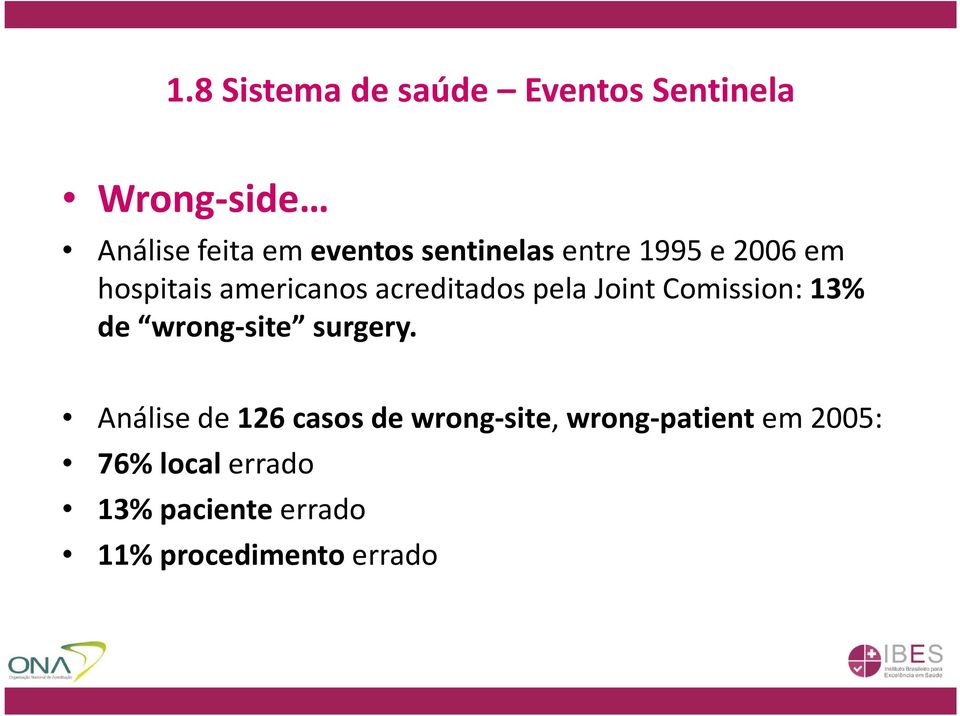 Comission: 13% de wrong-site surgery.