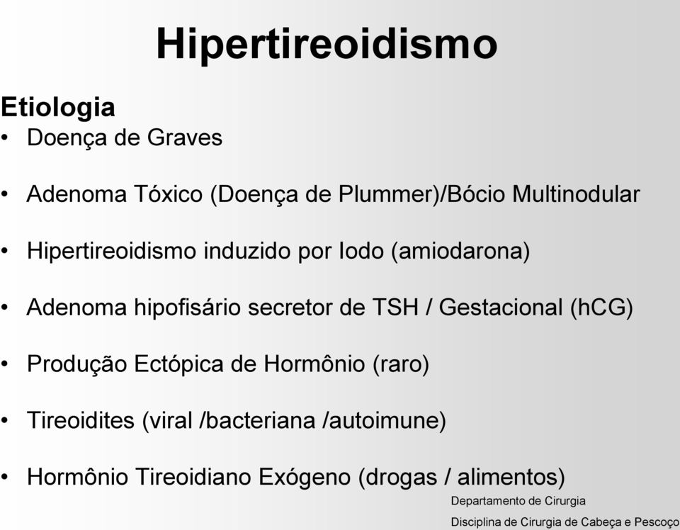 Adenoma hipofisário secretor de TSH / Gestacional (hcg) Produção Ectópica de