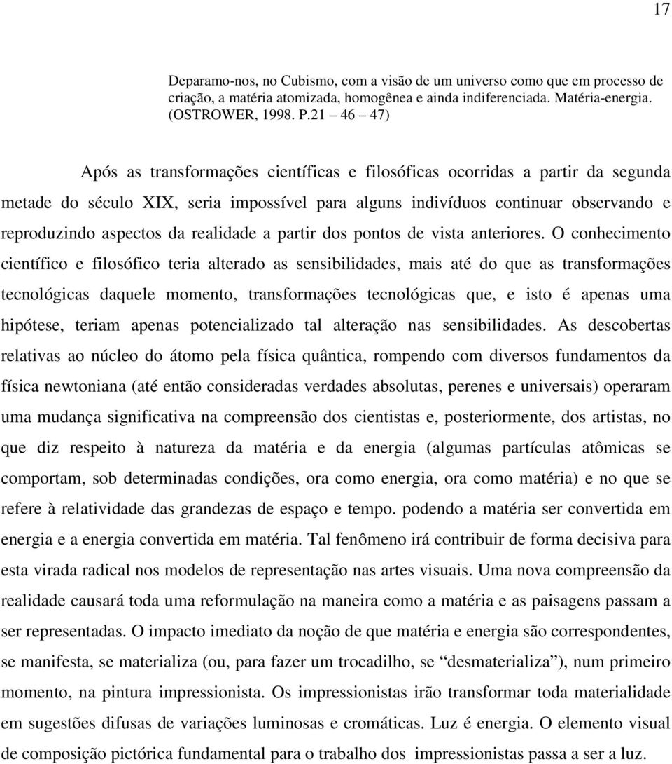 realidade a partir dos pontos de vista anteriores.