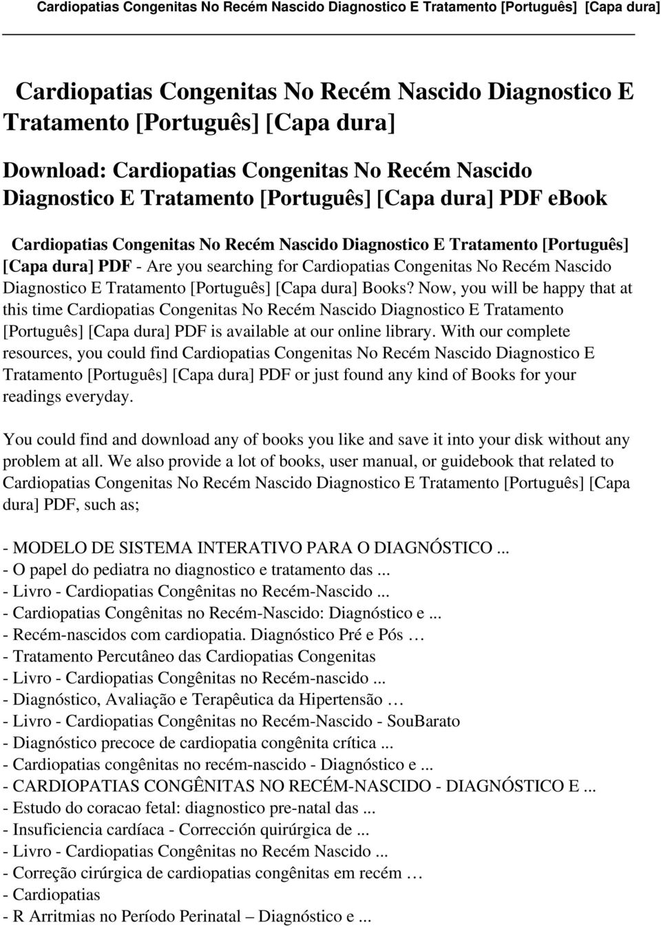 [Capa dura] Books? Now, you will be happy that at this time Cardiopatias Congenitas No Recém Nascido Diagnostico E Tratamento [Português] [Capa dura] PDF is available at our online library.