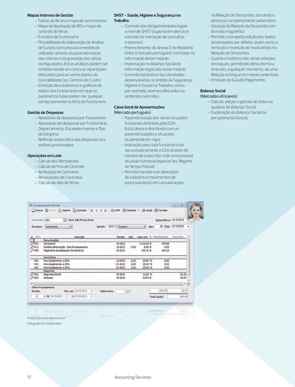 Estas análises podem ser emitidas tendo em conta as repartições efetuadas para os vários planos da Contabilidade (ex.