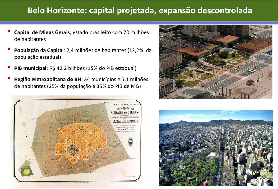 (12,2% da população estadual) PIB municipal: R$ 42,2 bilhões (15% do PIB estadual) Região