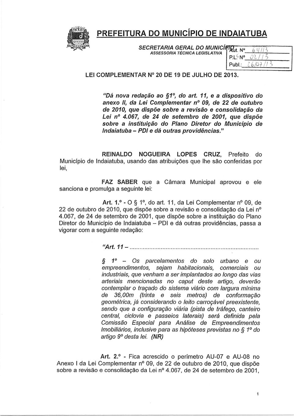 067, de 24 de setembro de 2001, que dispõe sobre a instituição do Plano Diretor do Município de lndaiatuba PDI e dá outras providências.