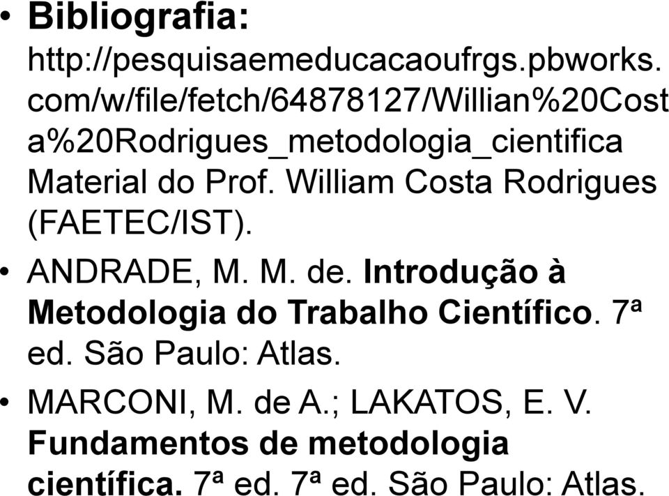 William Costa Rodrigues (FAETEC/IST). ANDRADE, M. M. de.