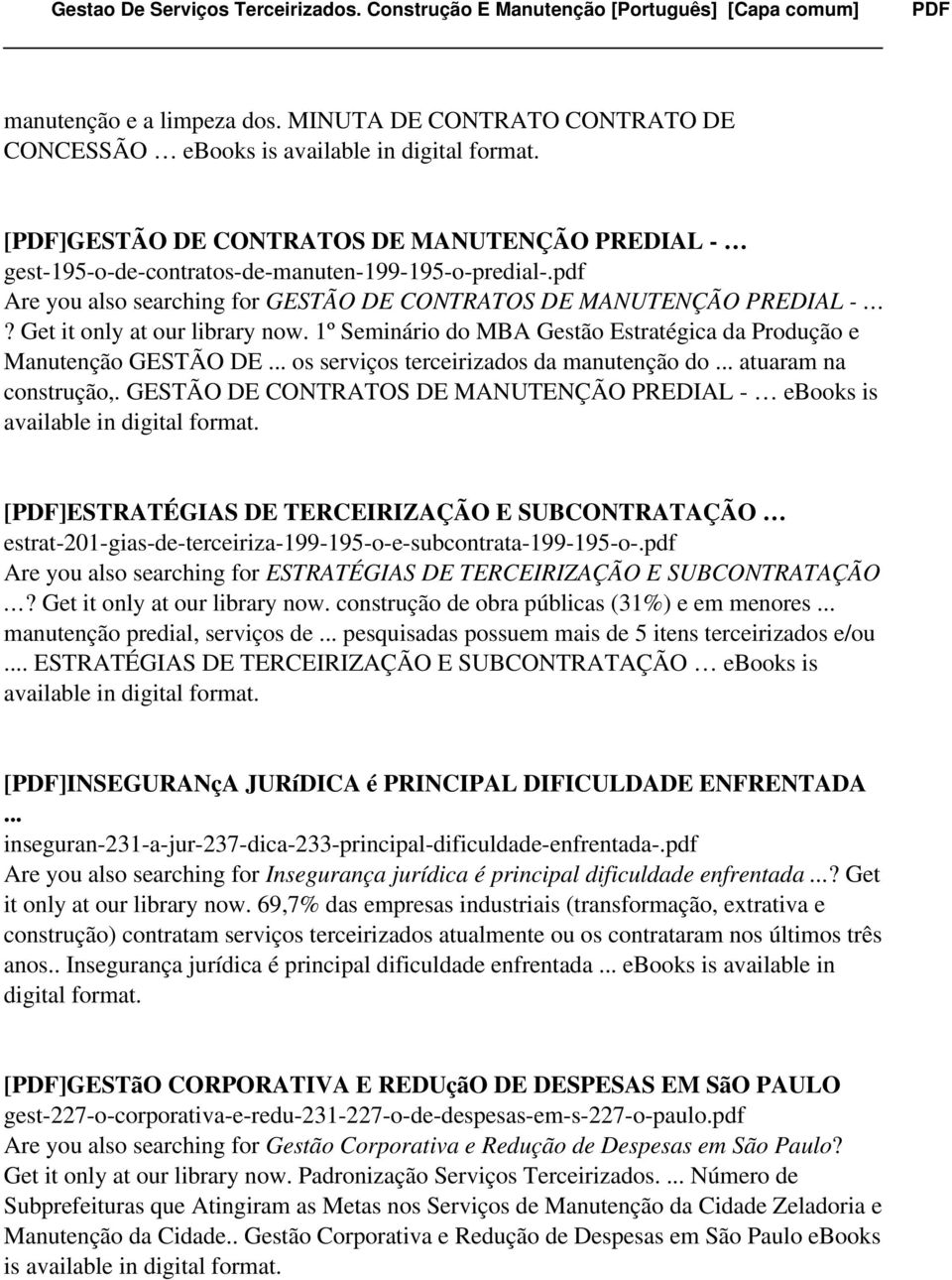 Get it only at our library now. 1º Seminário do MBA Gestão Estratégica da Produção e Manutenção GESTÃO DE... os serviços terceirizados da manutenção do... atuaram na construção,.