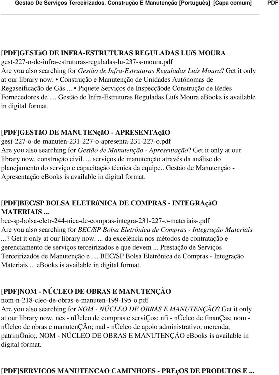 .. Gestão de Infra-Estruturas Reguladas Luís Moura ebooks is available in digital format. [PDF]GESTãO DE MANUTENçãO - APRESENTAçãO gest-227-o-de-manuten-231-227-o-apresenta-231-227-o.