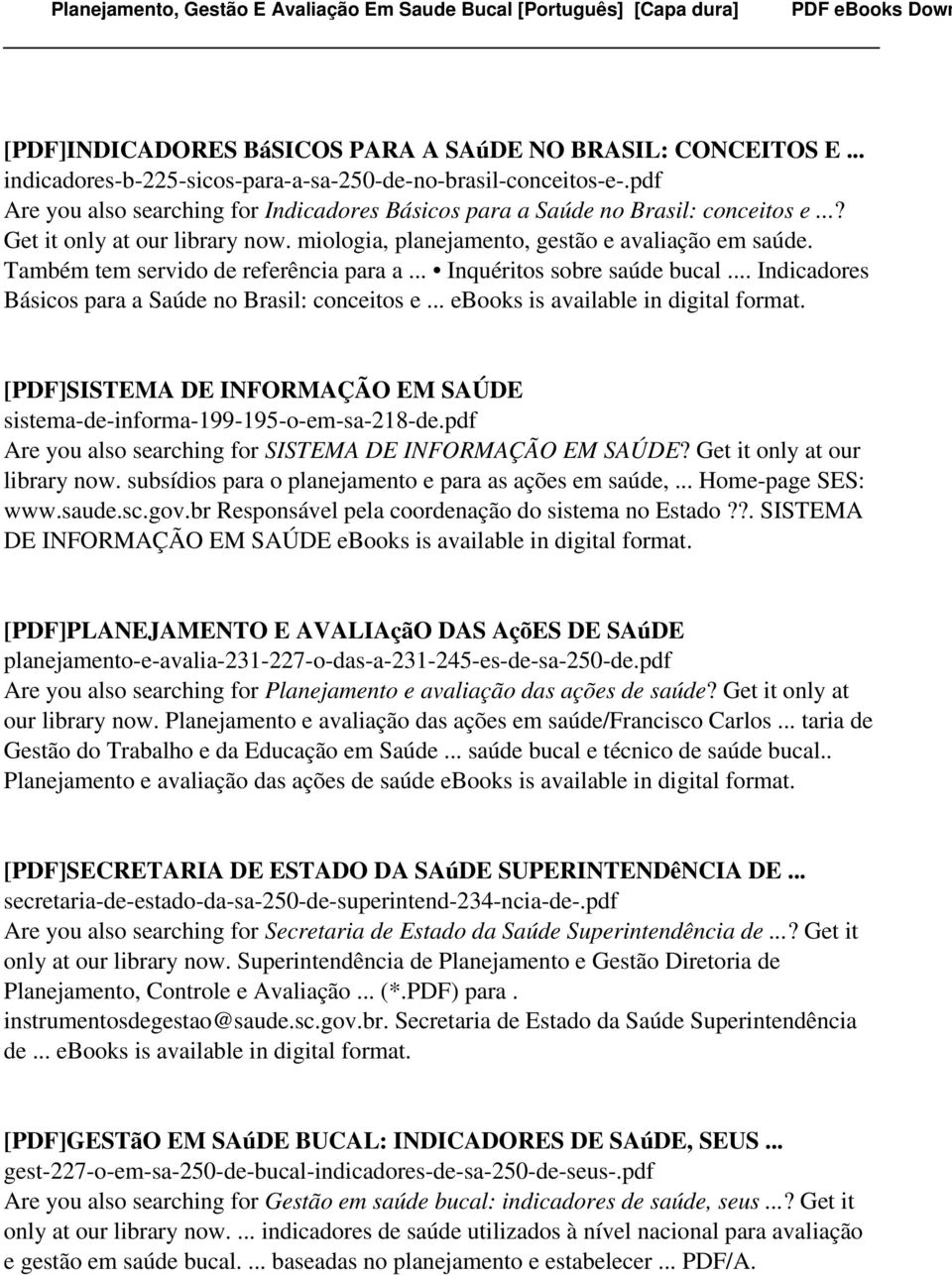 Também tem servido de referência para a... Inquéritos sobre saúde bucal... Indicadores Básicos para a Saúde no Brasil: conceitos e.