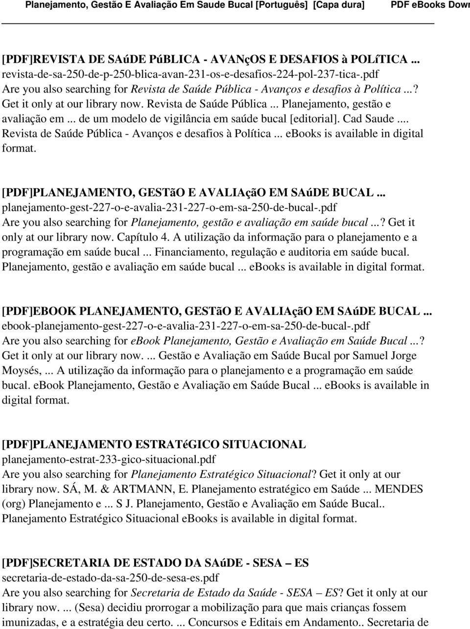 .. de um modelo de vigilância em saúde bucal [editorial]. Cad Saude... Revista de Saúde Pública - Avanços e desafios à Política... ebooks is available in digital format.