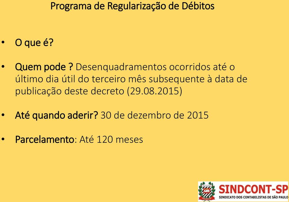 mês subsequente à data de publicação deste decreto (29.08.