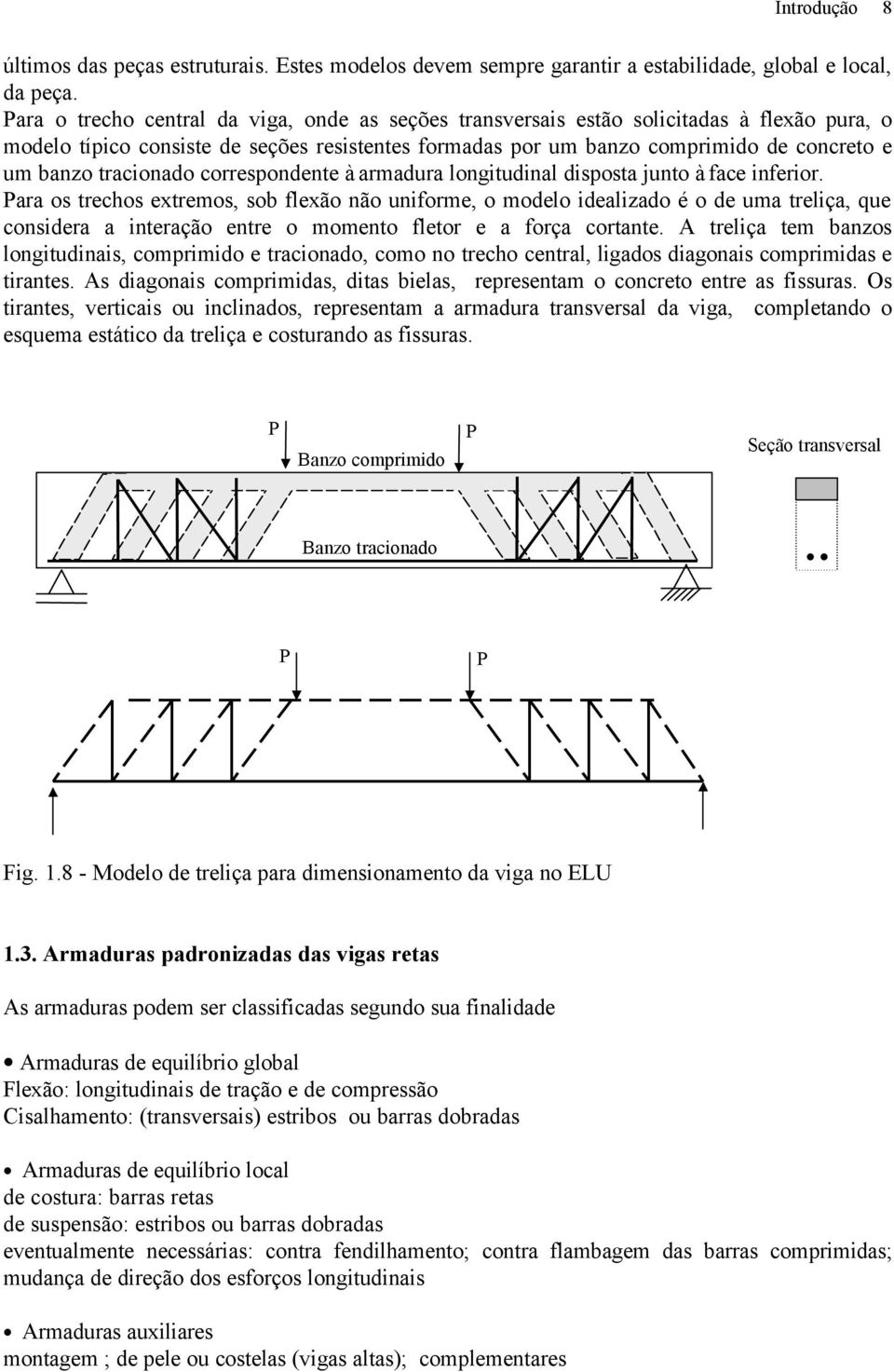 tracionado correspondente à armadura longitudinal disposta junto à face inferior.