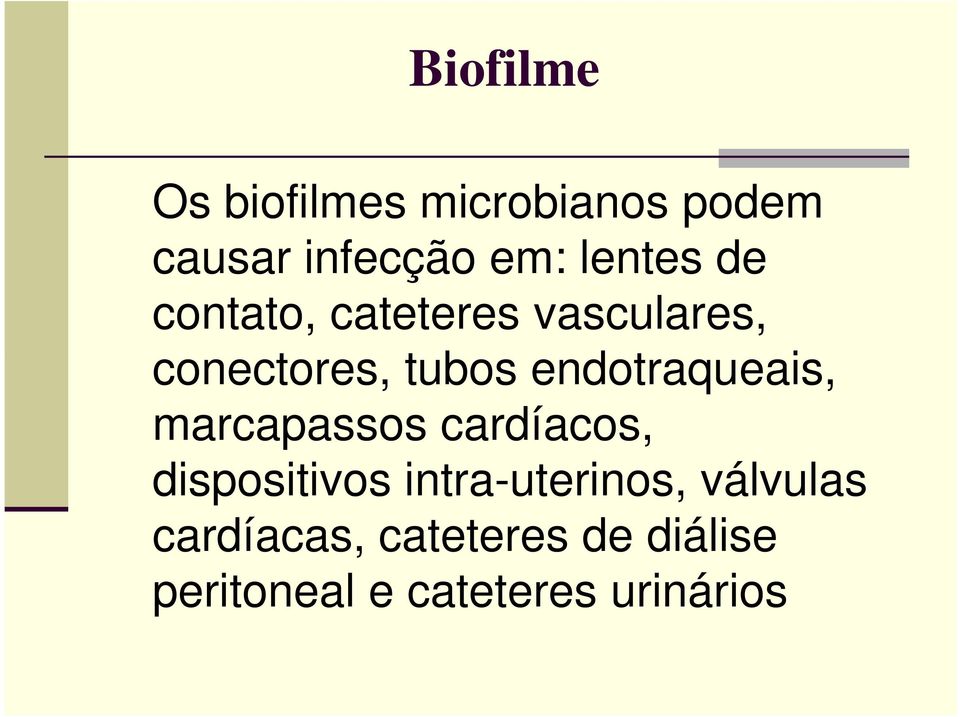 endotraqueais, marcapassos cardíacos, dispositivos