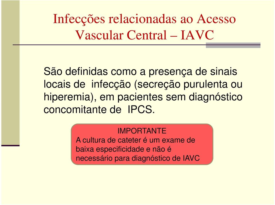 pacientes sem diagnóstico concomitante de IPCS.