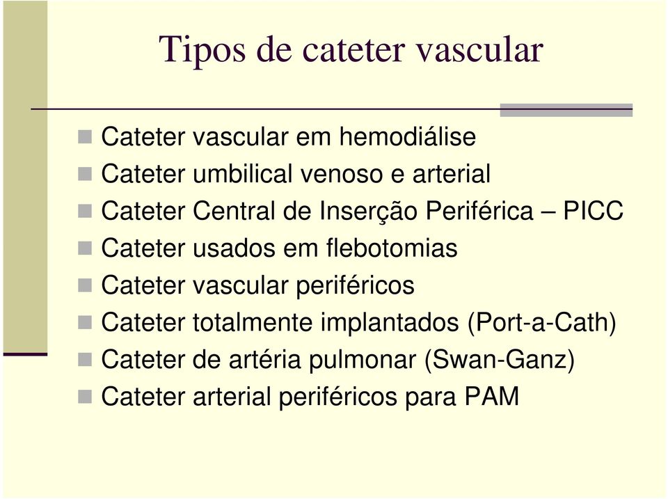 flebotomias Cateter vascular periféricos Cateter totalmente implantados