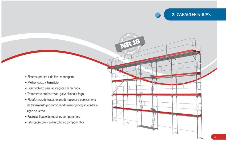 Plataformas de trabalho antiderrapante e com sistema de travamento proporcionando maior