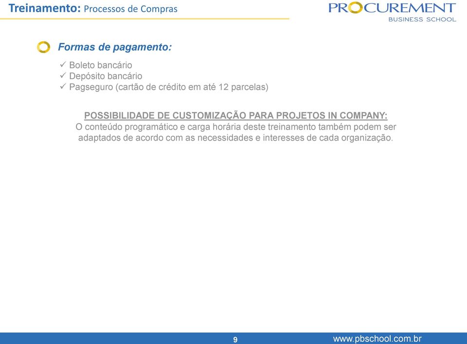 CUSTOMIZAÇÃO PARA PROJETOS IN COMPANY: O conteúdo programático e carga horária deste