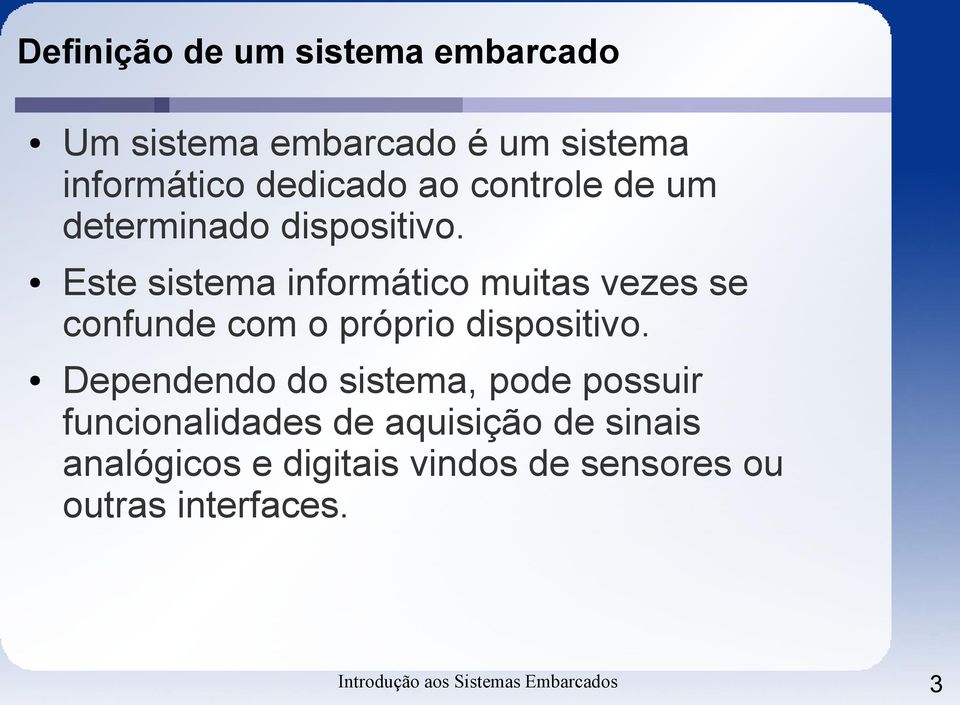 Este sistema informático muitas vezes se confunde com o próprio dispositivo.