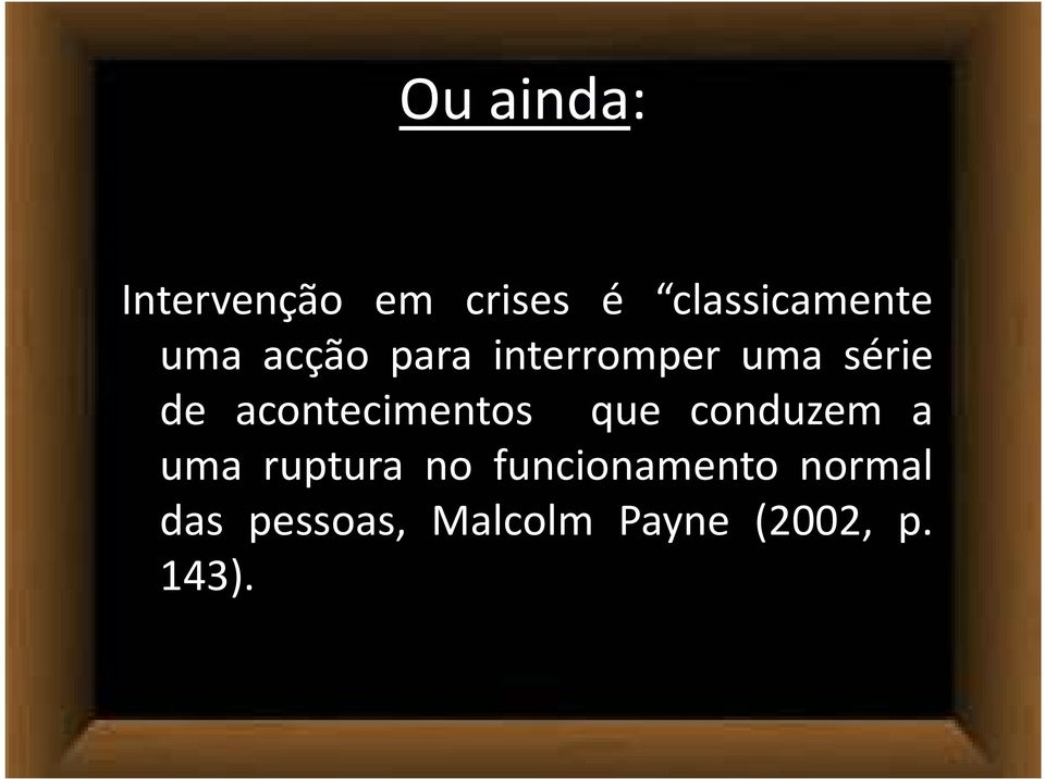 acontecimentos que conduzem a uma ruptura no