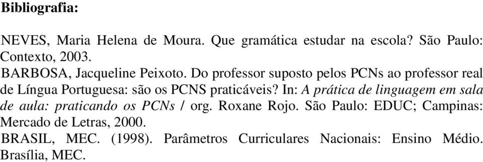 Do professor suposto pelos PCNs ao professor real de Língua Portuguesa: são os PCNS praticáveis?