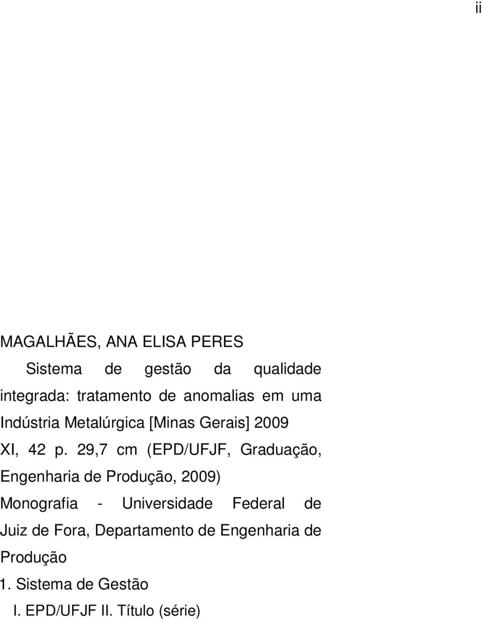 29,7 cm (EPD/UFJF, Graduação, Engenharia de Produção, 2009) Monografia - Universidade