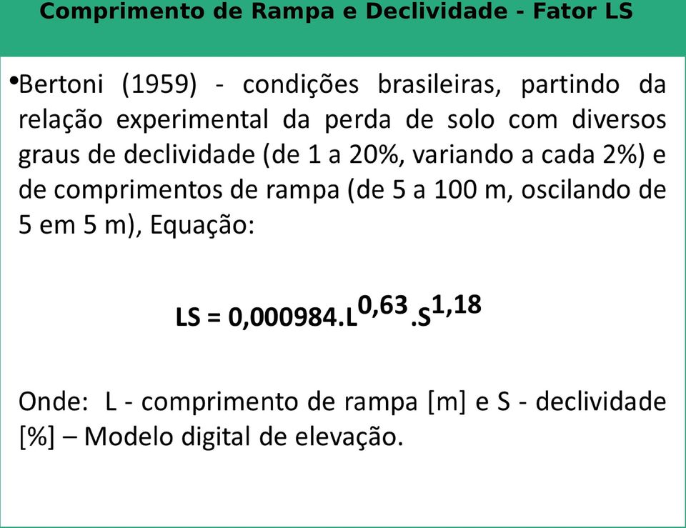 a 20%, variando a cada 2%) e de comprimentos de rampa (de 5 a 100 m, oscilando de 5 em 5