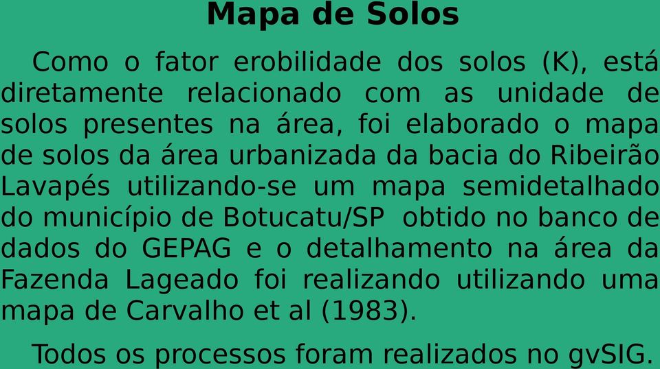 um mapa semidetalhado do município de Botucatu/SP obtido no banco de dados do GEPAG e o detalhamento na área da