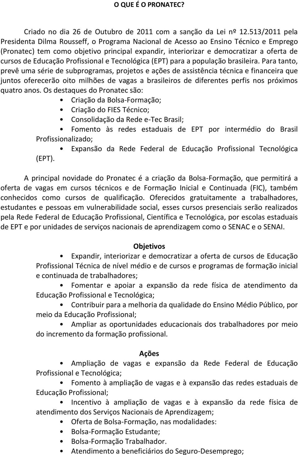 Educação Profissional e Tecnológica (EPT) para a população brasileira.