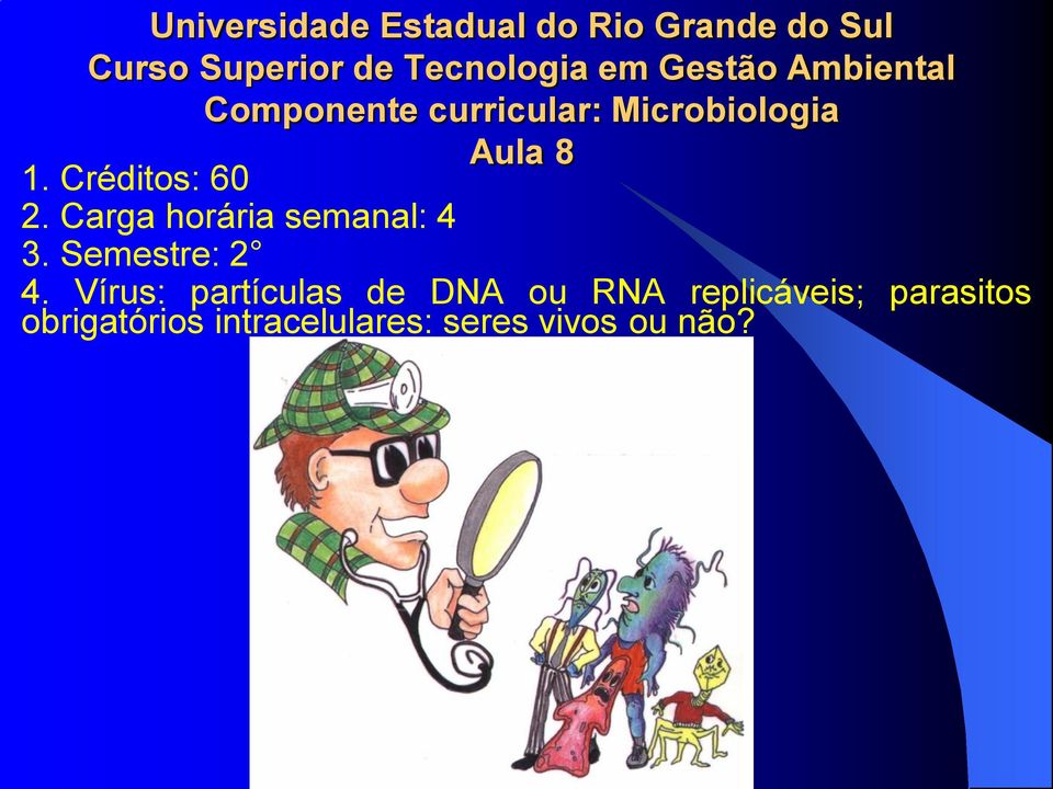 Créditos: 60 2. Carga horária semanal: 4 3. Semestre: 2 4.