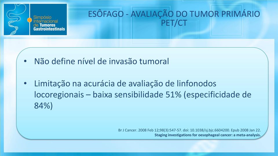 51% (especificidade de 84%) Br J Cancer. 2008 Feb 12;98(3):547-57. doi: 10.1038/sj.