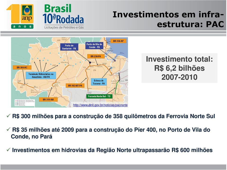 br/noticias/pacnorte R$ 300 milhões para a construção de 358 quilômetros da Ferrovia Norte
