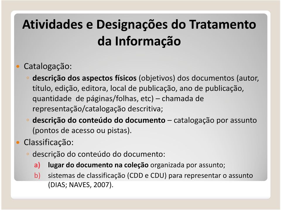 descrição do conteúdo do documento catalogação por assunto (pontos de acesso ou pistas).