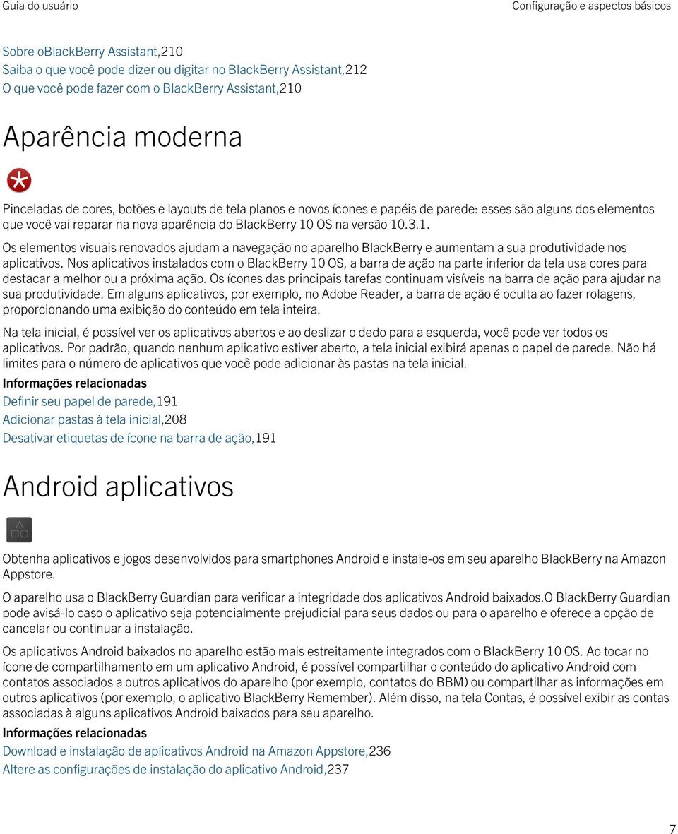 3.1. Os elementos visuais renovados ajudam a navegação no aparelho BlackBerry e aumentam a sua produtividade nos aplicativos.