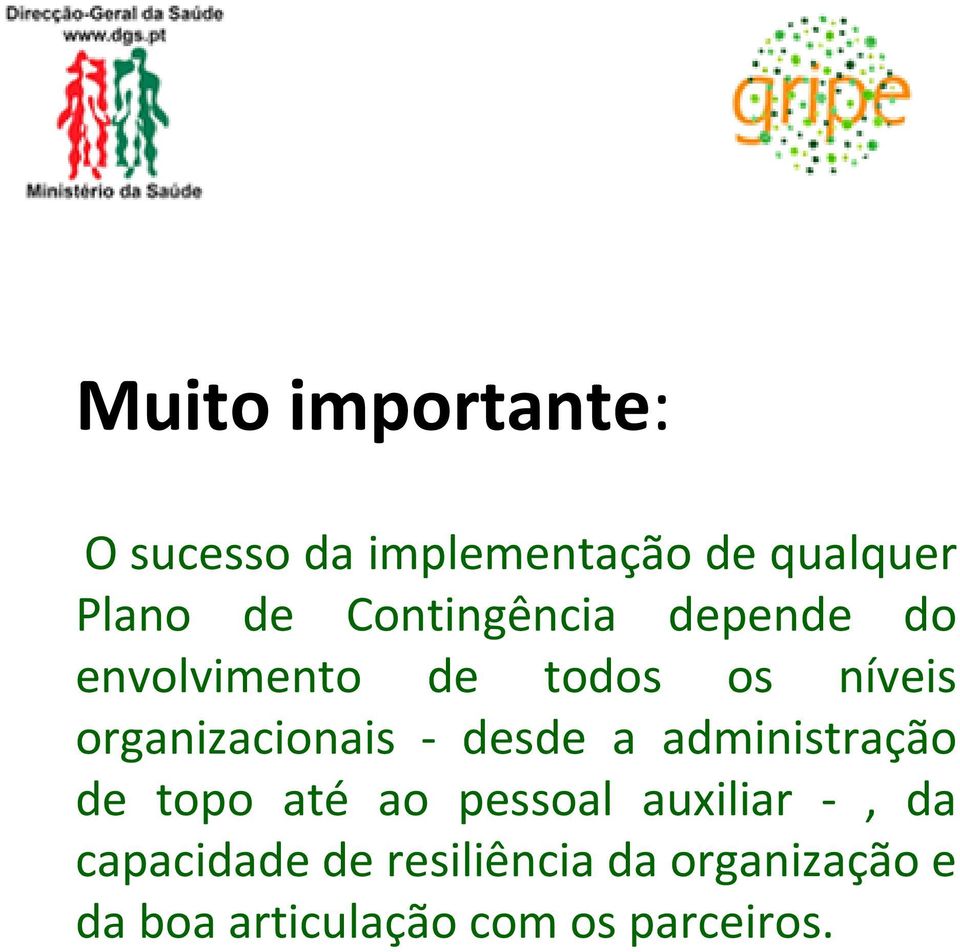 organizacionais desde a administração de topo até ao pessoal