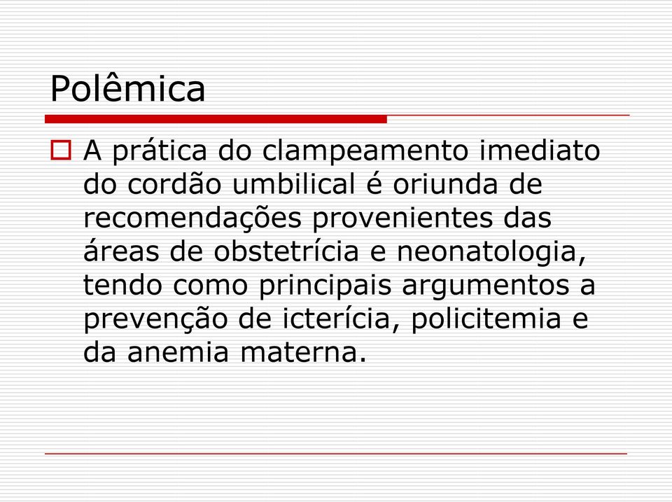 áreas de obstetrícia e neonatologia, tendo como principais