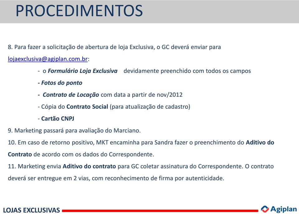 atualização de cadastro) - Cartão CNPJ 9. Marketing passará para avaliação do Marciano. 10.