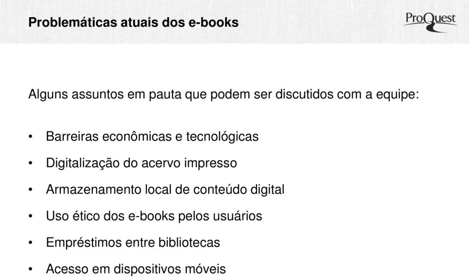 do acervo impresso Armazenamento local de conteúdo digital Uso ético dos