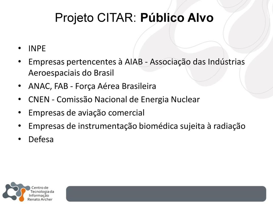 Aérea Brasileira CNEN - Comissão Nacional de Energia Nuclear Empresas